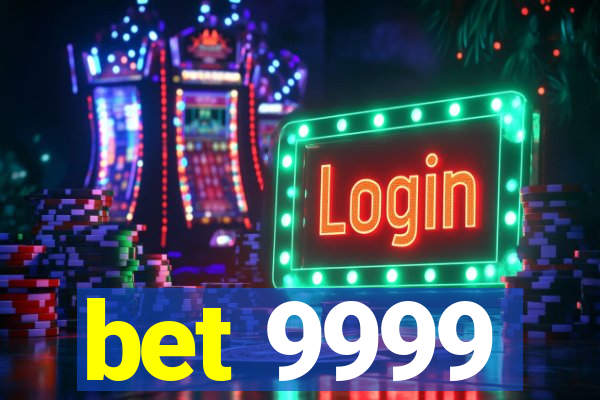 bet 9999